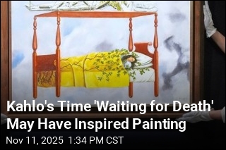 Kahlo&#39;s Time &#39;Waiting for Death&#39; May Have Inspired Painting