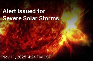 Alert Issued for Severe Solar Storms