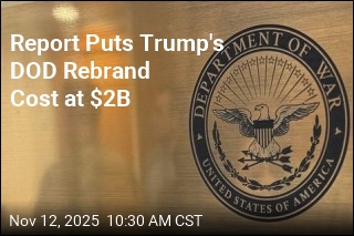 Report: Trump&#39;s DOD Rebrand Could Cost $2B