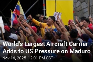World's Largest Aircraft Carrier Adds to US Pressure on Maduro