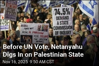 Before UN Vote, Netanyahu Digs In on Palestinian State