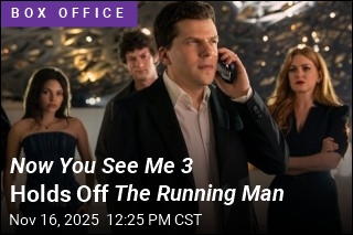 Now You See Me 3 Holds Off The Running Man