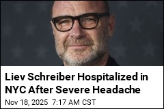 Liev Schreiber Hospitalized in NYC After Severe Headache