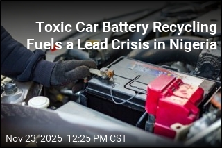Toxic Car Battery Recycling Fuels a Lead Crisis in Nigeria
