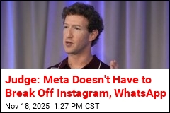 Judge: Meta Doesn't Have to Break Off Instagram, WhatsApp