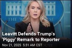 White House Defends Trump&#39;s &#39;Piggy&#39; Remark to Reporter
