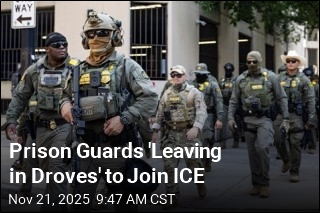 Prison Guards &#39;Leaving in Droves&#39; to Join ICE