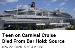 Teen on Carnival Cruise Died From Bar Hold: Source