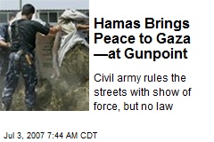 Hamas Brings Peace to Gaza &mdash;at Gunpoint