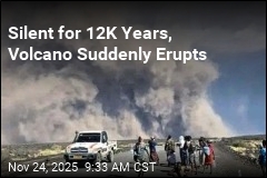 Volcano Silent for 12K Years Suddenly Erupts