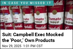 Suit: Campbell Exec Mocked &#39;Poor&#39; Customers in Secret Tape