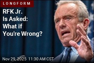 RFK Jr. Is Asked: What if You&#39;re Wrong?