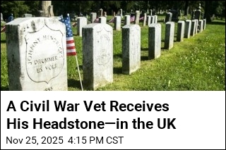 A Civil War Vet Receives His Headstone&mdash;in the UK