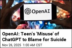 OpenAI Blames Teen&#39;s &#39;Misuse&#39; of ChatGPT for His Suicide
