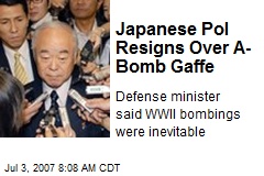 Japanese Pol Resigns Over A-Bomb Gaffe
