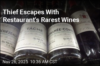 Thief Escapes With Restaurant&#39;s Rarest Wines