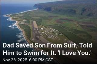 Hero Dad&#39;s Last Words: &#39;I&#39;m Going to Drown ... Don&#39;t Give Up&#39;