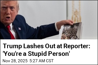 Trump Blasts Reporter as &#39;Stupid Person&#39;
