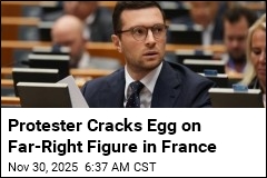 Far-Right Figure in France Hit by Egg, Days After Flour