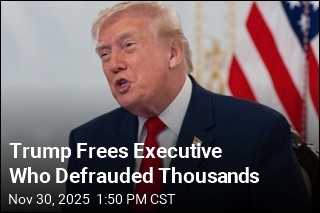 Trump Frees Executive Who Defrauded Thousands