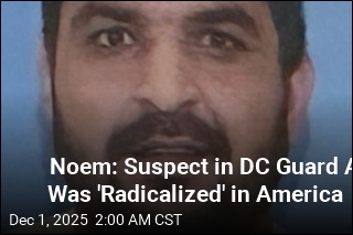 Noem: Suspect in DC Guard Attack Was &#39;Radicalized&#39; in America