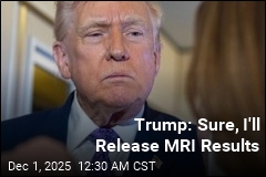 Trump: Sure, I'll Release MRI Results