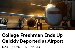 College Freshman Ends Up Quickly Deported at Airport