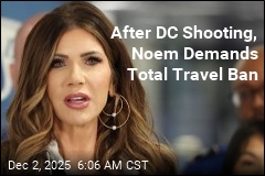 After DC Shooting, Noem Demands Total Travel Ban