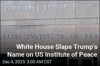 Trump Slaps His Name on US Institute of Peace