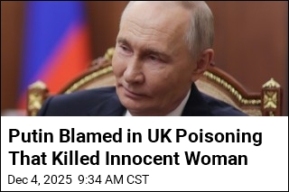 Putin Blamed in UK Poisoning That Killed Innocent Woman