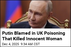Putin Blamed in UK Poisoning That Killed Innocent Woman