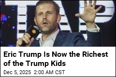 Eric Trump Is Now the Richest of the Trump Children
