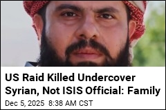 US Raid Killed Undercover Syrian, Not ISIS Official: Family