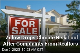 Zillow Drops Climate Risk Tool After Complaints From Realtors