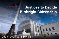 Birthright Citizenship Makes Supreme Court&#39;s Agenda