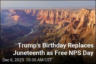 Trump&#39;s Birthday Replaces Juneteenth as Free NPS Day