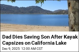 Dad Dies Saving Son After Kayak Capsizes on California Lake