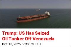Trump: US Has Seized Oil Tanker Off Venezuela