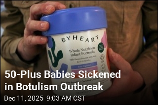 50-Plus Babies Sickened in Botulism Outbreak
