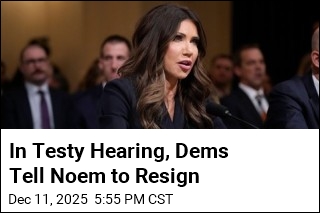 In Testy Hearing, Dems Tell Noem to Resign