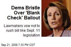 Dems Bristle Over 'Blank Check' Bailout