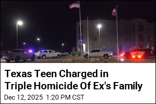 Texas Teen Charged in Triple Homicide Of Ex's Family