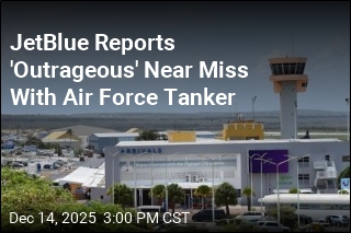 JetBlue Reports &#39;Outrageous&#39; Near Miss With Air Force Tanker