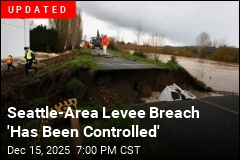 Evacuations Ordered After Seattle-Area Levee Fails