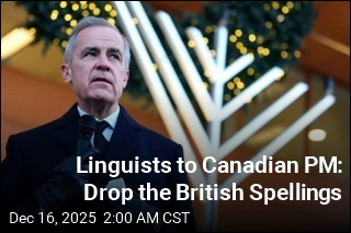 Linguists Urge Canadian PM to Drop British Spellings