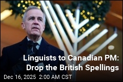 Linguists Urge Canadian PM to Drop British Spellings
