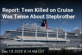 Report: Teen Killed on Cruise Was Uneasy About Stepbrother