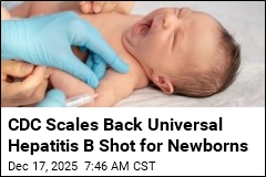 CDC Scales Back Universal Hepatitis B Shot for Newborns