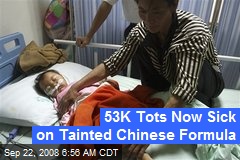 53K Tots Now Sick on Tainted Chinese Formula