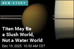 Titan May Be a Slush World, Not a Water World